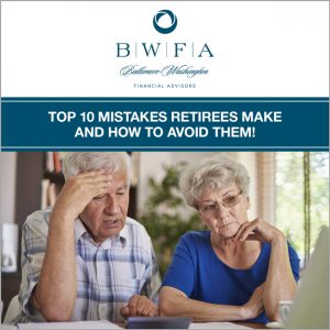 Top 10 Mistakes Retirees Make And How To Avoid Them! - BWFA